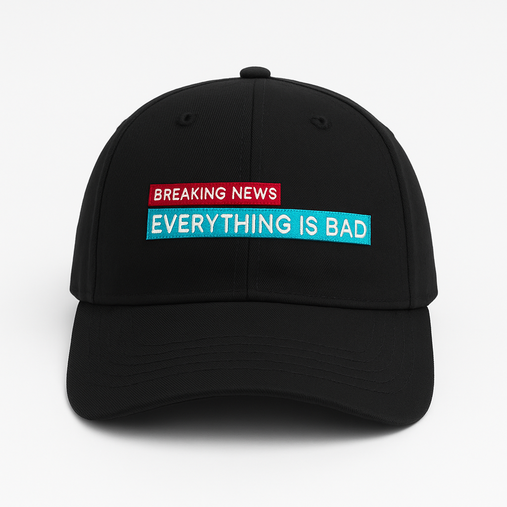 Breaking News Everything Is Bad | Dad hat